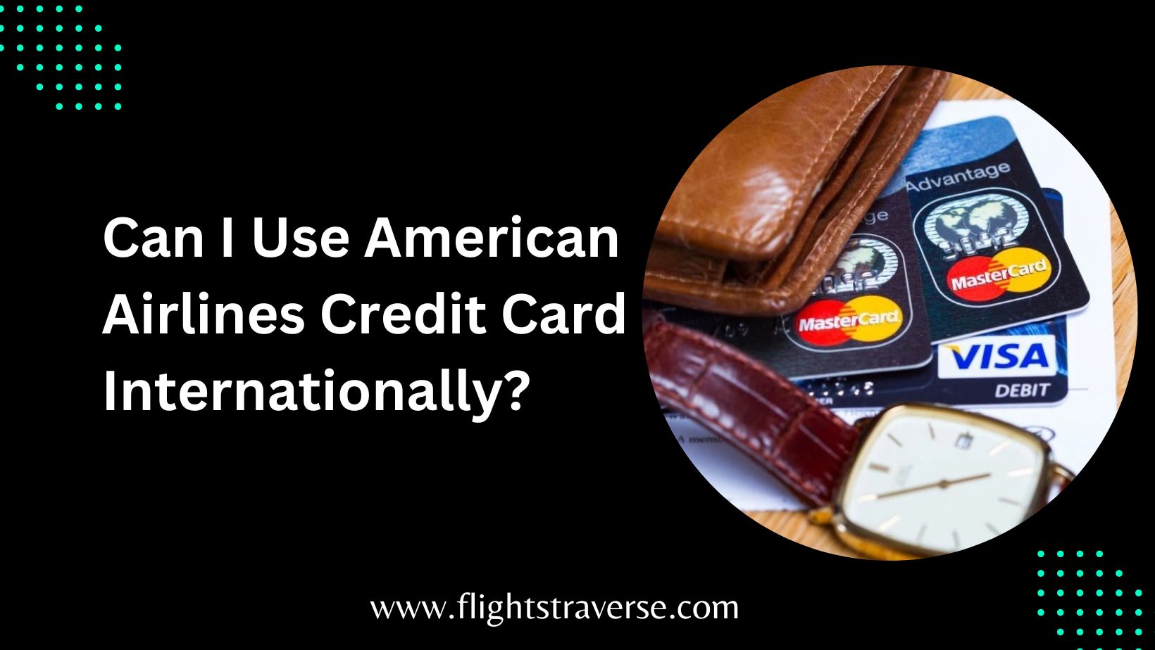 Can I Use American Airlines Credit Card Internationally?